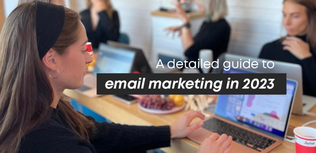 <strong>A detailed guide to email marketing in 2023</strong>